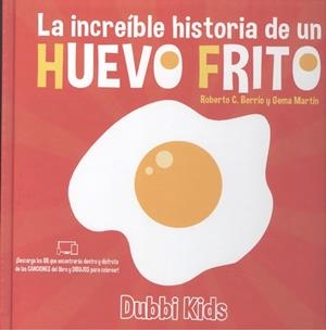 La increible historia de un Huevo Frito | 9788412112108 | Berrío Fernandez-Montes, Roberto Carlos; Martín Herráez, Gema | Librería Castillón - Comprar libros online Aragón, Barbastro