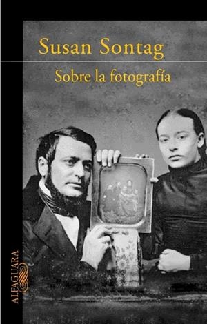 SOBRE LA FOTOGRAFIA | 9788420402123 | SONTAG, SUSAN | Librería Castillón - Comprar libros online Aragón, Barbastro
