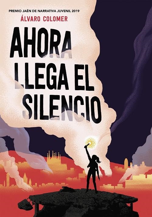 Ahora llega el silencio | 9788417922283 | Álvaro Colomer | Librería Castillón - Comprar libros online Aragón, Barbastro