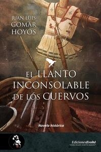 LLANTO INCONSOLABLE DE LOS CUERVOS, EL | 9788494898563 | GOMAR HOYOS, JUAN LUIS | Librería Castillón - Comprar libros online Aragón, Barbastro