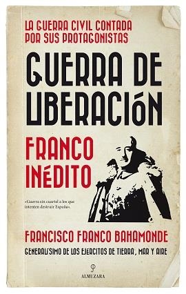 GUERRA DE LIBERACIÓN | 9788418089114 | FRANCO BAHAMONDE, FRANCO | Librería Castillón - Comprar libros online Aragón, Barbastro