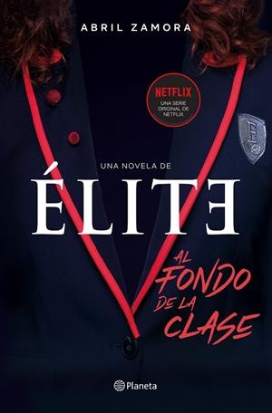 Élite: al fondo de la clase | 9788408214366 | Zamora, Abril | Librería Castillón - Comprar libros online Aragón, Barbastro