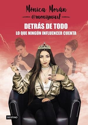 Detrás de todo. Lo que ningún influencer cuenta | 9788408218067 | Mónica Morán | Librería Castillón - Comprar libros online Aragón, Barbastro