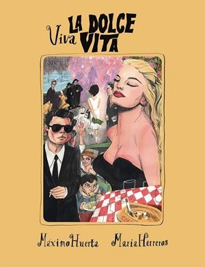 Viva la dolce vita | 9788417858421 | Huerta, Máximo ; Herreros, Maria | Librería Castillón - Comprar libros online Aragón, Barbastro