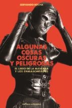 ALGUNAS COSAS OSCURAS Y PELIGROSAS | 9788412044249 | ROCHA, SERVANDO | Librería Castillón - Comprar libros online Aragón, Barbastro