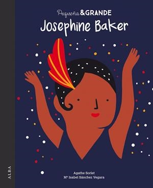 Pequeña & Grande Josephine Baker | 9788490655207 | Sánchez Vegara, María Isabel | Librería Castillón - Comprar libros online Aragón, Barbastro