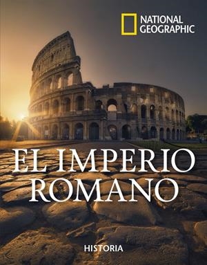 El imperio romano | 9788482988795 | GEOGRAPHIC NATIONAL | Librería Castillón - Comprar libros online Aragón, Barbastro