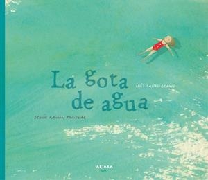 La gota de agua | 9788417440046 | Castel-Branco, Inês | Librería Castillón - Comprar libros online Aragón, Barbastro