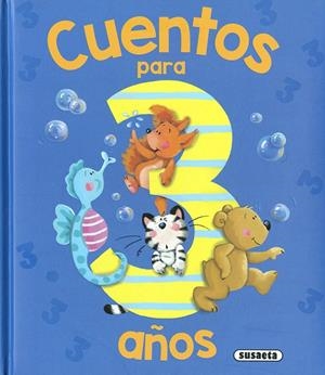 Cuentos para 3 años | 9788467769616 | Ediciones, Susaeta | Librería Castillón - Comprar libros online Aragón, Barbastro