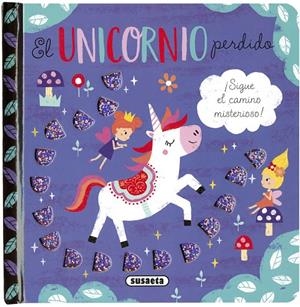 El unicornio perdido | 9788467769678 | Ediciones, Susaeta | Librería Castillón - Comprar libros online Aragón, Barbastro