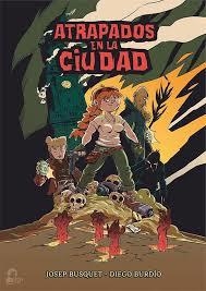 ATRAPADOS EN LA CIUDAD | 9788412127904 | BUSQUET, JOSEP/ BURDÍO, DIEGO | Librería Castillón - Comprar libros online Aragón, Barbastro