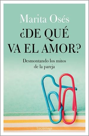 ¿De qué va el amor? | 9788418015021 | Osés, Marita | Librería Castillón - Comprar libros online Aragón, Barbastro