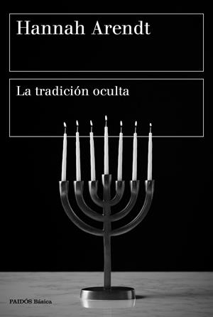 La tradición oculta | 9788449336485 | Arendt, Hannah | Librería Castillón - Comprar libros online Aragón, Barbastro