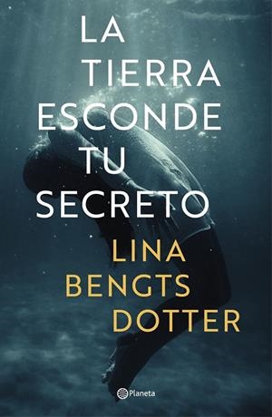 La tierra esconde tu secreto | 9788408221890 | Bengtsdotter, Lina | Librería Castillón - Comprar libros online Aragón, Barbastro