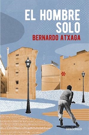El hombre solo | 9788466332354 | Bernardo Atxaga | Librería Castillón - Comprar libros online Aragón, Barbastro