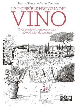La increíble historia del vino | 9788467939576 | Simmat, Benoist / Casanave, Daniel | Librería Castillón - Comprar libros online Aragón, Barbastro