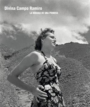 DIVINA CAMPO RAMIRO : LA MIRADA DE UNA PIONERA | 9788492749843 | Colectivo 4F | Librería Castillón - Comprar libros online Aragón, Barbastro