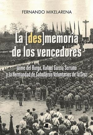 La [des]memoria de los vencedores | 9788491721093 | Mikelarena Peña, Fernando | Librería Castillón - Comprar libros online Aragón, Barbastro
