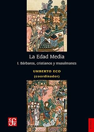 La edad media, I. Bárbaros, cristianos y musulmanes | 9786071634474 | Umberto Eco | Librería Castillón - Comprar libros online Aragón, Barbastro