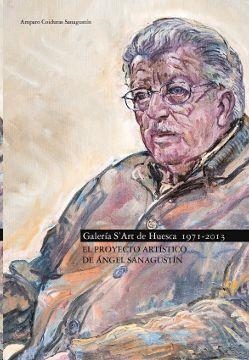 GALERIA S´ART DE HUESCA | 9788481273038 | AMPARO COIDURAS SANAGUSTIN | Librería Castillón - Comprar libros online Aragón, Barbastro