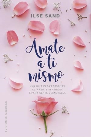 Ámate a ti mismo | 9788491114727 | ILSE SAND | Librería Castillón - Comprar libros online Aragón, Barbastro