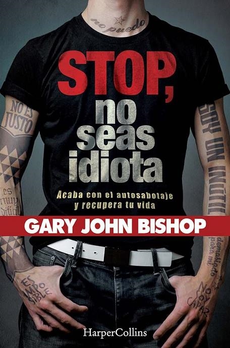 Stop no seas idiota. Acaba con el autosabotaje y recupera tu vida. | 9788491394341 | John Bishop, Gary | Librería Castillón - Comprar libros online Aragón, Barbastro