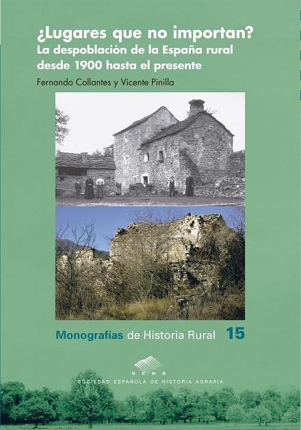 ¿ Lugares que no importan ? La despoblación de la España rural desde 1900 hasta el presente | 9788417873820 | Collantes, Fernando; Pinilla, Vicente | Librería Castillón - Comprar libros online Aragón, Barbastro