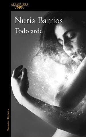 Todo arde | 9788420438498 | Nuria Barrios | Librería Castillón - Comprar libros online Aragón, Barbastro