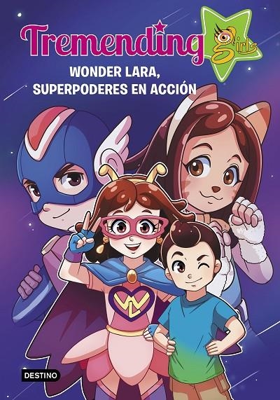 Tremendig Girls. 2. Wonder Lara, superpoderes en acción | 9788408221937 | Tremending Girls Factory | Librería Castillón - Comprar libros online Aragón, Barbastro