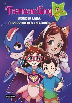 Tremendig Girls. 2. Wonder Lara, superpoderes en acción | 9788408221937 | Tremending Girls Factory | Librería Castillón - Comprar libros online Aragón, Barbastro
