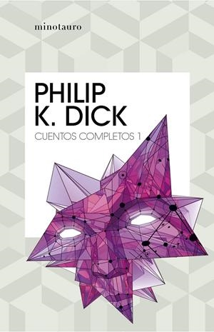 Cuentos completos I  (Philip K. Dick ) | 9788445007211 | Dick, Philip K. | Librería Castillón - Comprar libros online Aragón, Barbastro