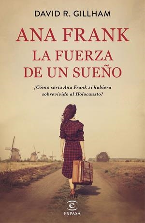 Ana Frank. La fuerza de un sueño | 9788467058413 | Gillham, David R. | Librería Castillón - Comprar libros online Aragón, Barbastro