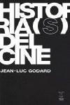 HISTORIAS DEL CINE | 9789872249267 | GODARD, JEAN-LUC | Librería Castillón - Comprar libros online Aragón, Barbastro
