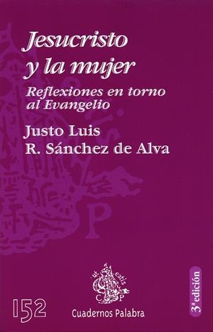 JESUCRISTO Y LA MUJER | 9788482399461 | SANCHEZ DE ALVA, JUSTO LUIS R. | Librería Castillón - Comprar libros online Aragón, Barbastro