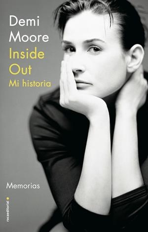 Inside Out. Mi historia | 9788418014239 | Moore, Demi | Librería Castillón - Comprar libros online Aragón, Barbastro