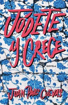 Jódete y crece | 9788499987804 | Cuevas, Juan Pablo | Librería Castillón - Comprar libros online Aragón, Barbastro