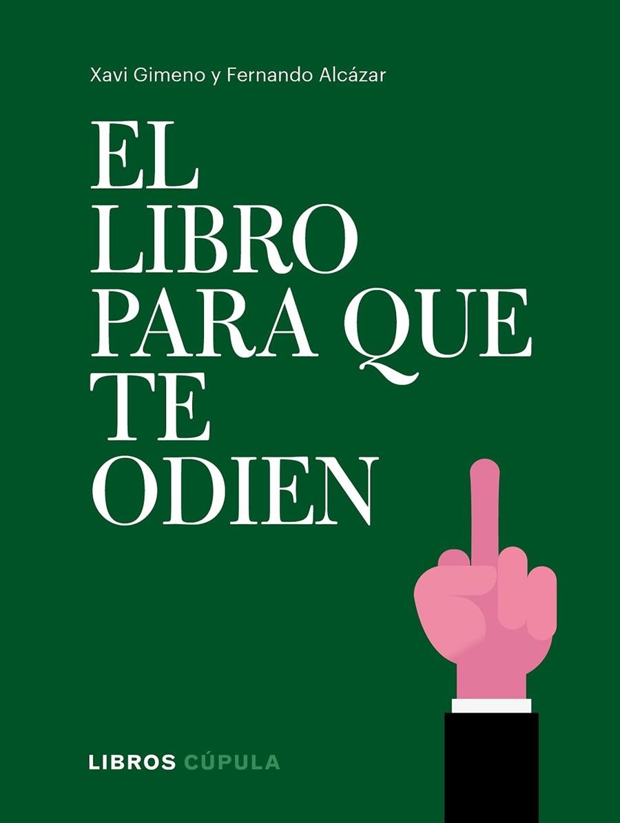 El libro para que te odien | 9788448026714 | Gimeno Ronda, Xavier ; Alcázar Zambrano, Fernando | Librería Castillón - Comprar libros online Aragón, Barbastro
