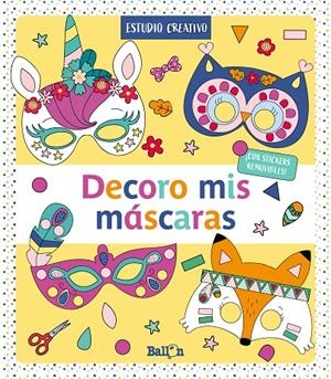 DECORO MIS MÁSCARAS ? AMARILLO | 9789403216966 | BALLON | Librería Castillón - Comprar libros online Aragón, Barbastro