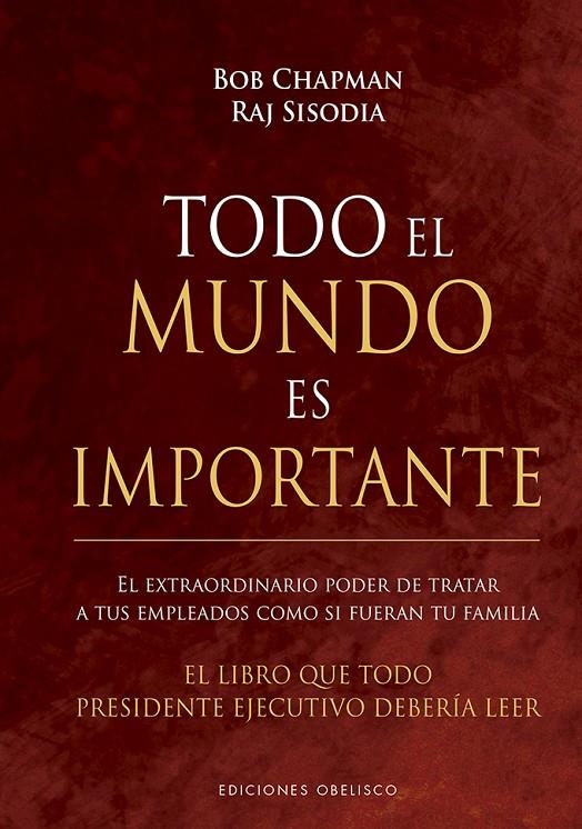 Todo el mundo es importante | 9788491115410 | CHAPMAN, BOB ; SISODIA, RAJ | Librería Castillón - Comprar libros online Aragón, Barbastro