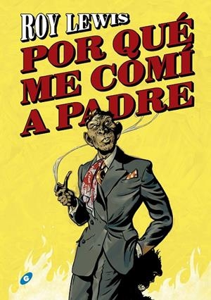 Por qué me comí a padre | 9788417507305 | Lewis, Roy | Librería Castillón - Comprar libros online Aragón, Barbastro