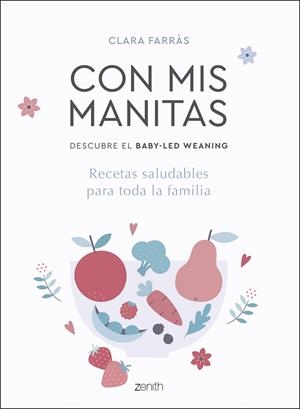 Con mis manitas. Descubre el Baby-Led Weaning | 9788408218937 | Farràs, Clara | Librería Castillón - Comprar libros online Aragón, Barbastro