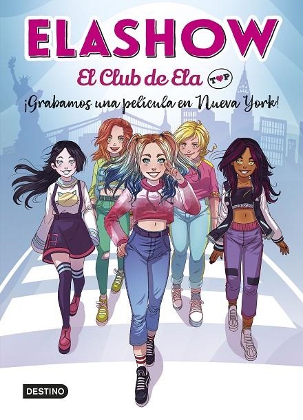 Elashow. El club de Ela Top 1. ¡Grabamos una película en Nueva York! | 9788408221906 | Elaia Martínez | Librería Castillón - Comprar libros online Aragón, Barbastro