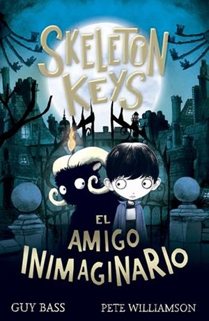 Skeleton Keys : El amigo inimaginario | 9788424666347 | Bass, Guy | Librería Castillón - Comprar libros online Aragón, Barbastro