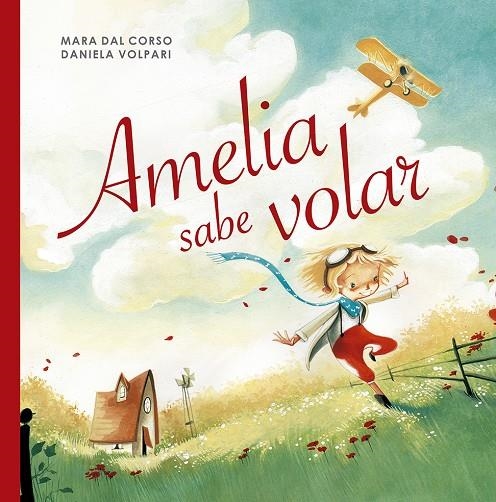 Amelia sabe volar | 9788491453604 | DAL CORSO, MARA | Librería Castillón - Comprar libros online Aragón, Barbastro