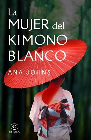 La mujer del kimono blanco | 9788467058505 | Johns, Ana | Librería Castillón - Comprar libros online Aragón, Barbastro