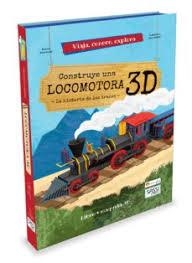 CONSTRUYE UNA LOCOMOTORA 3D | 9788417299583 | TREVISAN, IRENA ;  MANUZZATO, VALENTINA | Librería Castillón - Comprar libros online Aragón, Barbastro