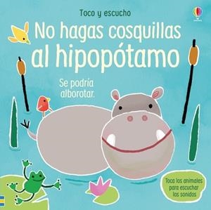 NO HAGAS COSQUILLAS AL HIPOPOTAMO | 9781474972345 | AA.VV. | Librería Castillón - Comprar libros online Aragón, Barbastro