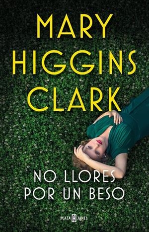 No llores por un beso | 9788401023996 | Mary Higgins Clark | Librería Castillón - Comprar libros online Aragón, Barbastro