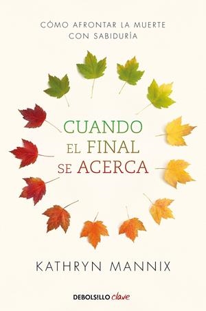 Cuando el final se acerca | 9788466348287 | Kathryn Mannix | Librería Castillón - Comprar libros online Aragón, Barbastro