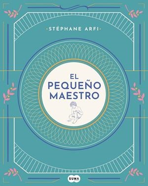 El pequeño maestro | 9788491293798 | Arfi, Stéphane | Librería Castillón - Comprar libros online Aragón, Barbastro